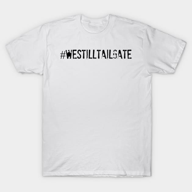 WeStillTailgate T-Shirt by WeStillTailgate